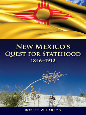 cover image of New Mexico's Quest for Statehood, 1846-1912